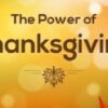 The Power Of Thanksgiving