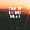 Trust In The Lord Forever Agnesisika blog