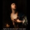 Saint Agatha, Virgin, Martyr