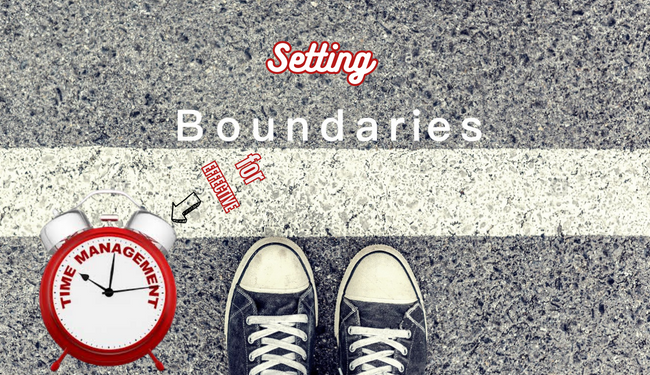 Setting Boundaries for Better Time Management: The Art of Saying No